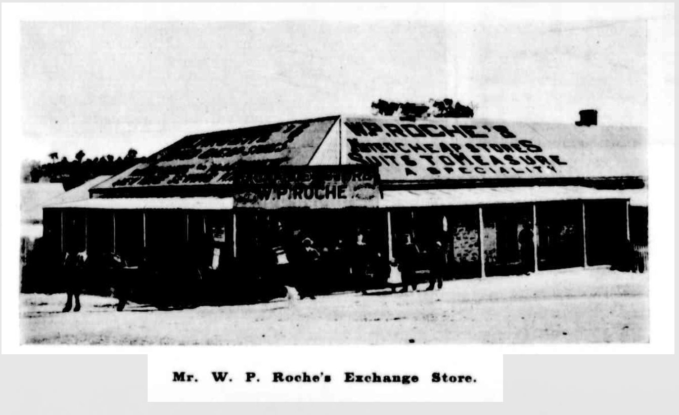 W P Roche's Exchange Store 1905 http://nla.gov.au/nla.news-article71534988