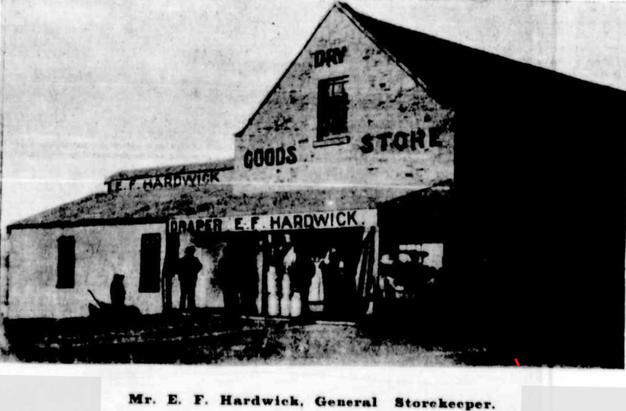 E F Hardwick General Storekeeper 1905 http://nla.gov.au/nla.news-article71534988